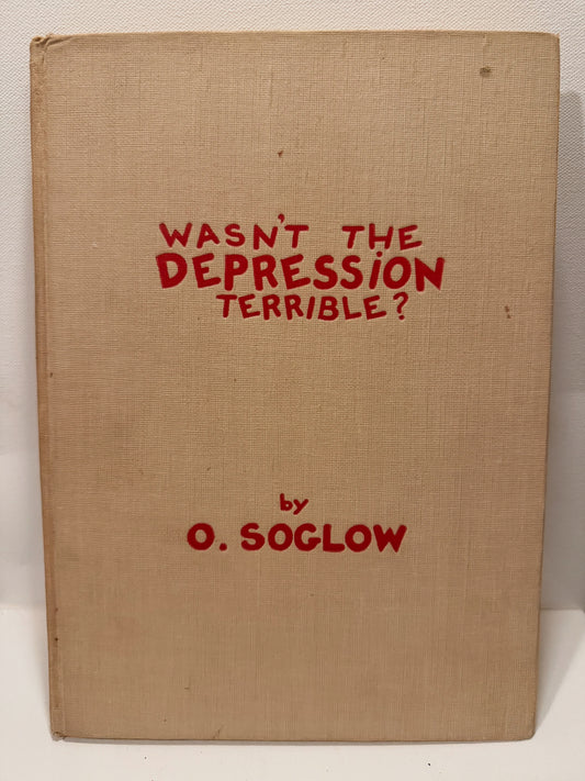 Wasn’t the Depression Terrible? — O. Soglow, First Edition (1934)